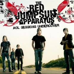 The Red Jumpsuit Apparatus : AOL Sessions Undercover